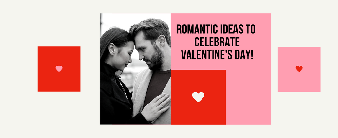 Four Ideas to up the Romance on Valentine's Day