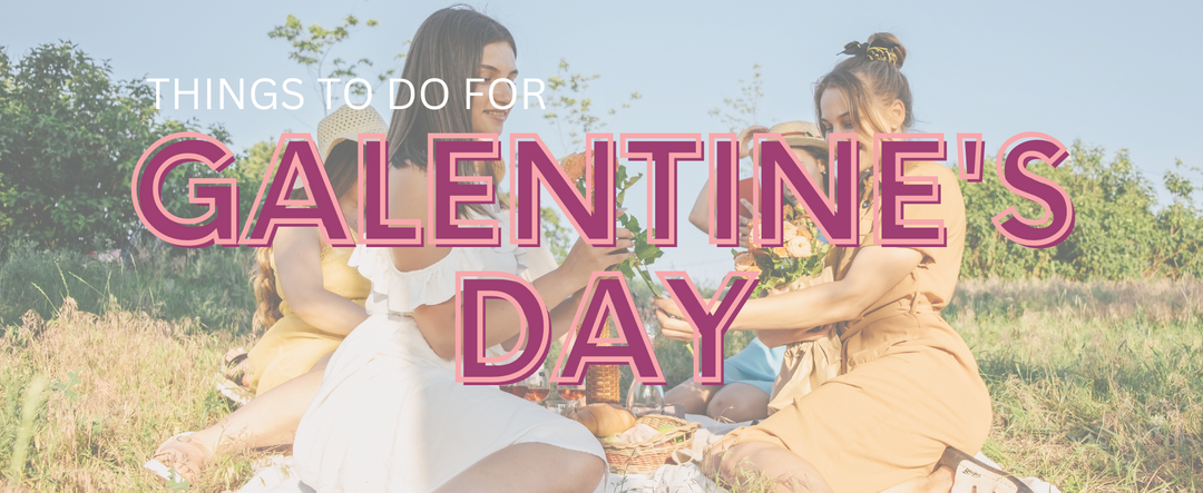 Four Galentine's Ideas to Try This Year