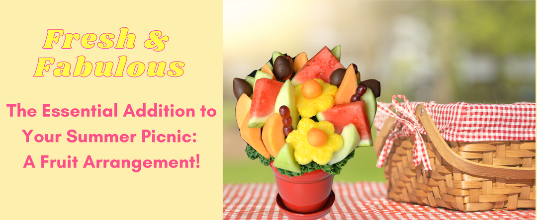 Fresh and Fabulous: Why a Fruit Arrangement is a Must-Have for Your Summer Picnic!